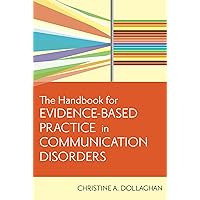 The Handbook for Evidence-Based Practice in Communication Disorders The Handbook for Evidence-Based Practice in Communication Disorders Paperback