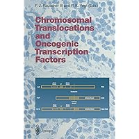 Chromosomal Translocations and Oncogenic Transcription Factors Chromosomal Translocations and Oncogenic Transcription Factors Hardcover Paperback