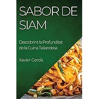 Sabor de Siam: Descobrint la Profunditat de la Cuina Tailandesa (Catalan Edition)