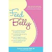 Feed the Belly: The Pregnant Mom's Healthy Eating Guide Feed the Belly: The Pregnant Mom's Healthy Eating Guide Kindle Paperback