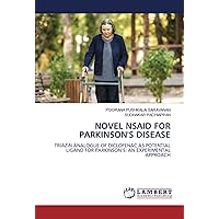NOVEL NSAID FOR PARKINSON'S DISEASE: TRIAZIN ANALOGUE OF DICLOFENAC AS POTENTIAL LIGAND FOR PARKINSON’S: AN EXPERIMENTAL APPROACH NOVEL NSAID FOR PARKINSON'S DISEASE: TRIAZIN ANALOGUE OF DICLOFENAC AS POTENTIAL LIGAND FOR PARKINSON’S: AN EXPERIMENTAL APPROACH Paperback