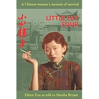 Little Fat Four: A Chinese Woman's Memoir of Survival Little Fat Four: A Chinese Woman's Memoir of Survival Paperback Kindle
