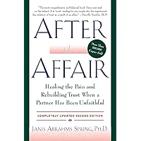 After the Affair: Healing the Pain and Rebuilding Trust When a Partner Has Been Unfaithful, 2nd Edition After the Affair: Healing the Pain and Rebuilding Trust When a Partner Has Been Unfaithful, 2nd Edition Paperback Audio CD