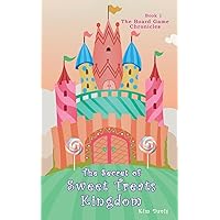 The Secret of the Sweet Treats Kingdom (The Board Game Chronicles) The Secret of the Sweet Treats Kingdom (The Board Game Chronicles) Paperback Kindle