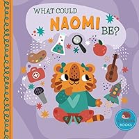What Could Naomi Be?: A Personalized Picture Book for Young Children (Personalized Name Kids Books)