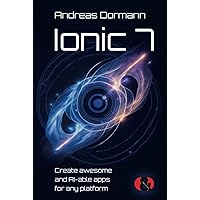 Ionic 7: Create awesome and AI-able apps for any platform (German Edition) Ionic 7: Create awesome and AI-able apps for any platform (German Edition) Kindle Hardcover Paperback