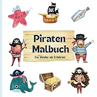 Piraten Malbuch: Malbuch für Kinder ab 3 Jahren für Jungen und Mädchen (German Edition)