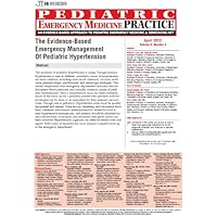 Pediatric Emergency Medicine Practice: The Evidence-Based Emergency Management Of Pediatric Hypertension