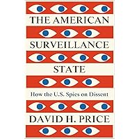 The American Surveillance State: How the U.S. Spies on Dissent The American Surveillance State: How the U.S. Spies on Dissent Paperback Kindle Hardcover