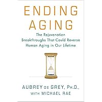 Ending Aging: The Rejuvenation Breakthroughs That Could Reverse Human Aging in Our Lifetime Ending Aging: The Rejuvenation Breakthroughs That Could Reverse Human Aging in Our Lifetime Kindle Audible Audiobook Hardcover Paperback