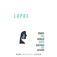 Lupus: Things You Should Know (Questions and Answers)