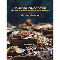 Kuliner Nusantara - de culinaire Indonesische keuken: de Eilandenboog (Dutch Edition) Kuliner Nusantara - de culinaire Indonesische keuken: de Eilandenboog (Dutch Edition) Kindle