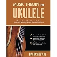 Music Theory for Ukulele: Master the Essential Knowledge with this Easy, Step-by-Step Method for Beginner to Intermediate Players Music Theory for Ukulele: Master the Essential Knowledge with this Easy, Step-by-Step Method for Beginner to Intermediate Players Paperback Kindle Spiral-bound Hardcover