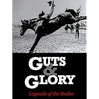 Guts & Glory: Legends of Rodeo