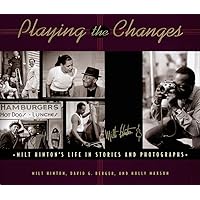 Playing the Changes: Milt Hinton's Life in Stories and Photographs Playing the Changes: Milt Hinton's Life in Stories and Photographs Hardcover