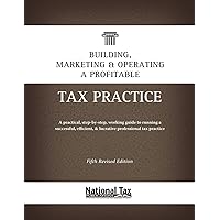 Building, Marketing, & Operating a Profitable Tax Practice Building, Marketing, & Operating a Profitable Tax Practice Paperback