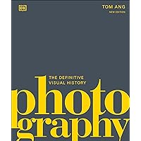 Photography: The Definitive Visual History (DK Definitive Cultural Histories) Photography: The Definitive Visual History (DK Definitive Cultural Histories) Hardcover Kindle
