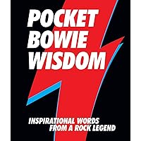 Pocket Bowie Wisdom: Inspirational Words from a Rock Legend Pocket Bowie Wisdom: Inspirational Words from a Rock Legend Hardcover