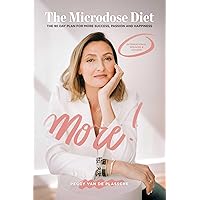 MORE! The Microdose Diet: The 90 Day Plan for More Success, Passion and Happiness MORE! The Microdose Diet: The 90 Day Plan for More Success, Passion and Happiness Paperback Kindle