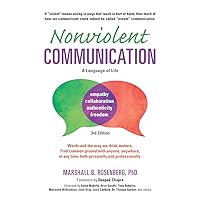 Nonviolent Communication: A Language of Life: Life-Changing Tools for Healthy Relationships (Nonviolent Communication Guides) Nonviolent Communication: A Language of Life: Life-Changing Tools for Healthy Relationships (Nonviolent Communication Guides) Paperback eTextbook