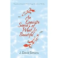 An Exquisite Sense of What is Beautiful An Exquisite Sense of What is Beautiful Paperback