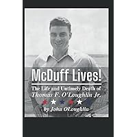 McDuff Lives!: The Life and Untimely Death of Thomas F. O'Loughlin, Jr. McDuff Lives!: The Life and Untimely Death of Thomas F. O'Loughlin, Jr. Paperback Kindle