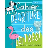 Cahier d’écriture des lettres : Apprenons à écrire: des lettres et des mots : 3 ans et + (French Edition)