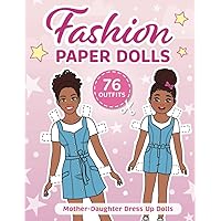 Fashion Paper Dolls - 76 Outfits: Mother-Daughter Dress Up Dolls Fashion Paper Dolls - 76 Outfits: Mother-Daughter Dress Up Dolls Paperback