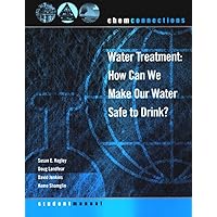 ChemConnections: Water Treatment: How Can We Make Our Water Safe to Drink? ChemConnections: Water Treatment: How Can We Make Our Water Safe to Drink? Paperback