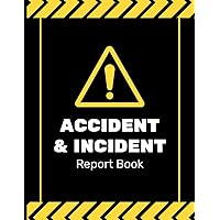 Accident & Incident Report Book: Health & Safety Log Book to Record All Accidents & Injuries in Your Business | Perfect for Workplaces, Schools, Offices and More