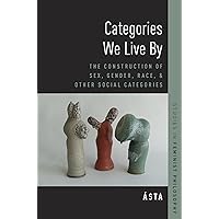 Categories We Live By: The Construction of Sex, Gender, Race, and Other Social Categories (Studies in Feminist Philosophy) Categories We Live By: The Construction of Sex, Gender, Race, and Other Social Categories (Studies in Feminist Philosophy) Paperback eTextbook Hardcover