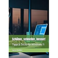 Schöner, schneller, besser!: Tipps & Tricks für Windows 11 (German Edition) Schöner, schneller, besser!: Tipps & Tricks für Windows 11 (German Edition) Paperback
