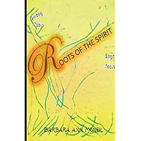 ROOTS OF THE SPIRIT ROOTS OF THE SPIRIT Paperback Hardcover