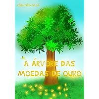 A Árvore das Moedas de Ouro: Infantil (Portuguese Edition) A Árvore das Moedas de Ouro: Infantil (Portuguese Edition) Kindle Paperback