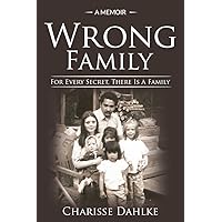 Wrong Family: For Every Secret, There Is A Family Wrong Family: For Every Secret, There Is A Family Kindle Audible Audiobook Paperback
