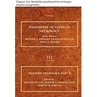 Pediatric Neurology: Chapter 111. Mendelian predisposition to herpes simplex encephalitis (Handbook of Clinical Neurology 112)