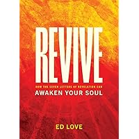 Revive: How the Seven Letters of Revelation Can Awaken Your Soul Revive: How the Seven Letters of Revelation Can Awaken Your Soul Paperback Kindle