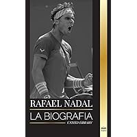 Rafael Nadal: La biografía del mejor tenista profesional español (Atletas) (Spanish Edition) Rafael Nadal: La biografía del mejor tenista profesional español (Atletas) (Spanish Edition) Paperback