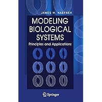 Modeling Biological Systems:: Principles and Applications Modeling Biological Systems:: Principles and Applications Hardcover eTextbook Paperback