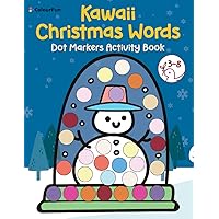 Kawaii Christmas Words: Dot Markers Activity Book for Kids | Do a dot art | Easy Guided BIG DOTS | Perfect Gift For Kids, Toddler, Preschool | Ages 3-8 | Do a dot page a day | Christmas Coloring Book