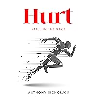 Hurt: Still In The Race Hurt: Still In The Race Kindle Paperback