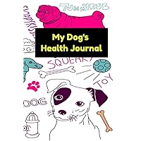 My Dog's Health Journal: Pet Health Veterinary Visit Record