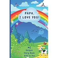 Papa, I Love You: My Unique Story Book Gift to You. Guided Fill in the Blank Journal for Papa. Perfect Papa Gift From Grandchildren for Grandparents Day, Fathers Day, Birthday, Christmas