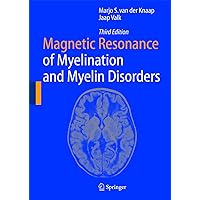 Magnetic Resonance of Myelination and Myelin Disorders Magnetic Resonance of Myelination and Myelin Disorders Hardcover Kindle Paperback