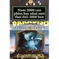 Nam 2000 cua phim hay nhat moi thoi dai: 2018 ban: Viet Tiet kiem thoi gian va tien namese (Vietnamese Edition)