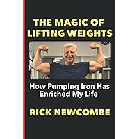 The Magic of Lifting Weights The Magic of Lifting Weights Paperback Audible Audiobook Kindle