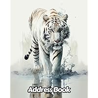 Watercolor White Tiger Address Book: Up to 312 Entries with Alphabetical A-Z tabs, Name, Home/Work/Mobile Phone Numbers, E-mail, Birthday, Anniversary ... Gift For Animal Lovers | 8 x 10 Inches | v1
