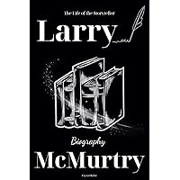 Larry McMurtry Biography: The Life of the Storyteller