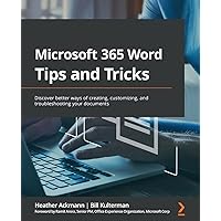 Microsoft 365 Word Tips and Tricks: Discover better ways of creating, customizing, and troubleshooting your documents