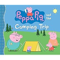 Peppa Pig and the Camping Trip Peppa Pig and the Camping Trip Hardcover